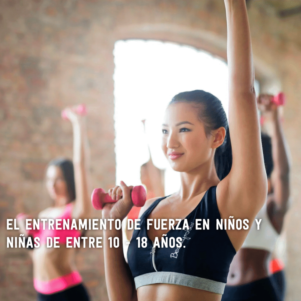 el entrenamiento de fuerza en ninos y ninas de entre 10 18 anos