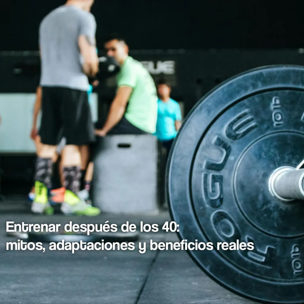 Entrenar después de los 40: mitos, adaptaciones y beneficios reales entrenar despues de los 40 mitos adaptaciones y beneficios reales